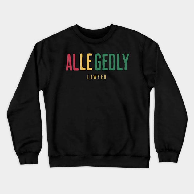 Allegedly Crewneck Sweatshirt by VisionDesigner